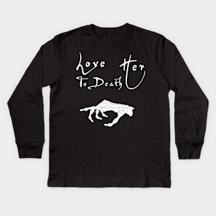 Love her Love him to death couple matching shirts Kids Long Sleeve T-Shirt